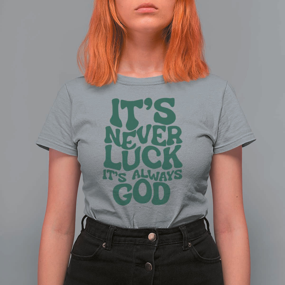 Funny Christian Faith T Shirt For Women It's Never Luck It's Always God - Wonder Print Shop