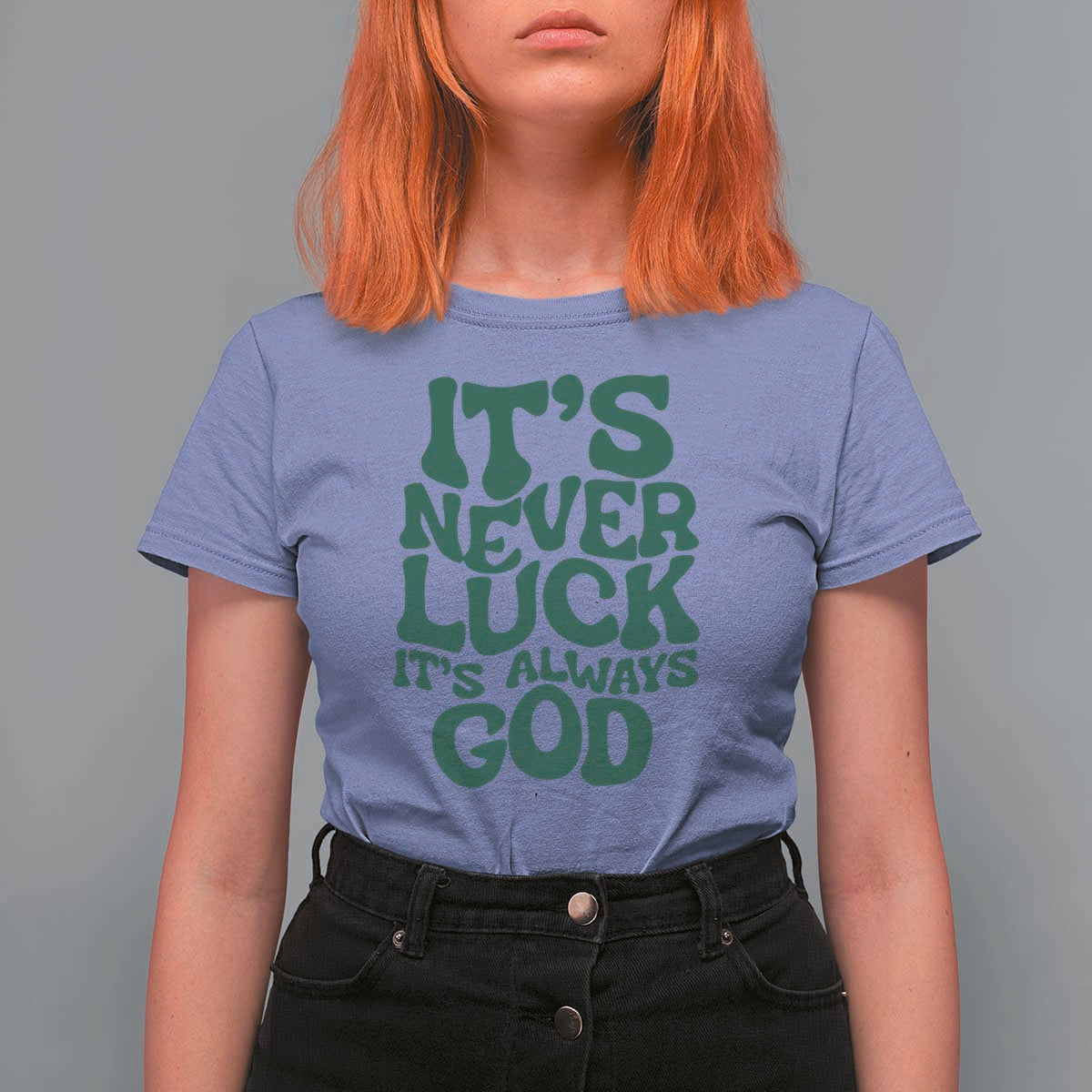 Funny Christian Faith T Shirt For Women It's Never Luck It's Always God - Wonder Print Shop