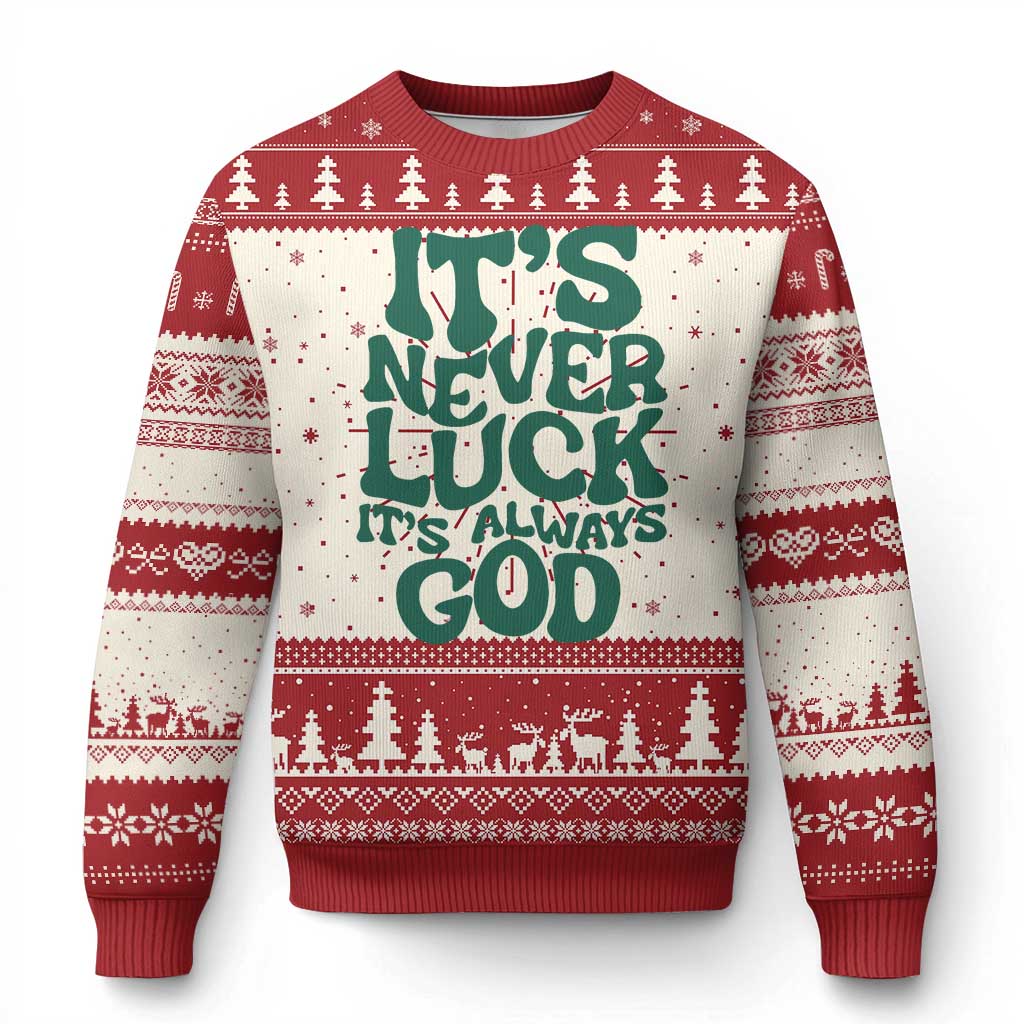 Funny Christian Faith Ugly Christmas Sweater It's Never Luck It's Always God - Wonder Print Shop