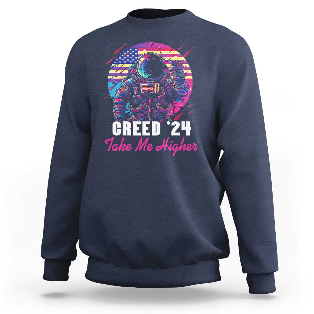 Creed '24 Take Me Higher Sweatshirt American Astronaut Election 2024 - Wonder Print Shop