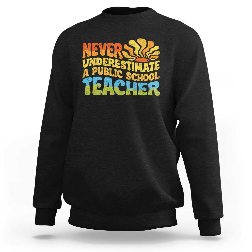 Never Underestimate A Public School Teacher Sweatshirt Tim Walz 2024 Saying Public Education - Wonder Print Shop