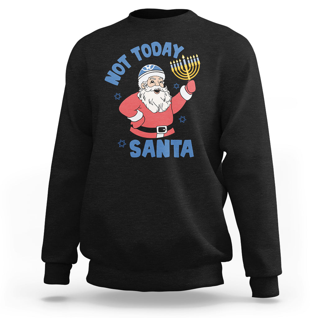 Santa Hanukkah Sweatshirt Not Today Santa Chanukah Jewish Festival Jew Hanukkah - Wonder Print Shop