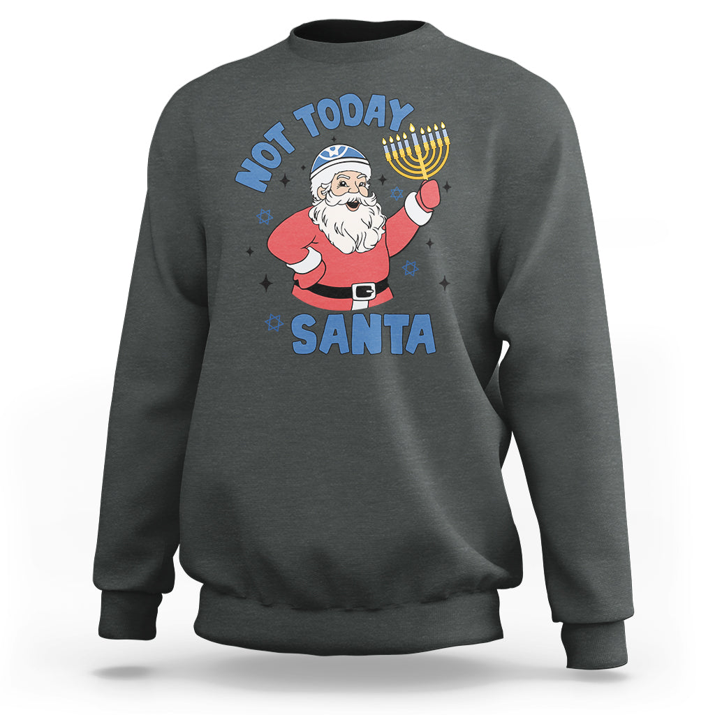 Santa Hanukkah Sweatshirt Not Today Santa Chanukah Jewish Festival Jew Hanukkah - Wonder Print Shop