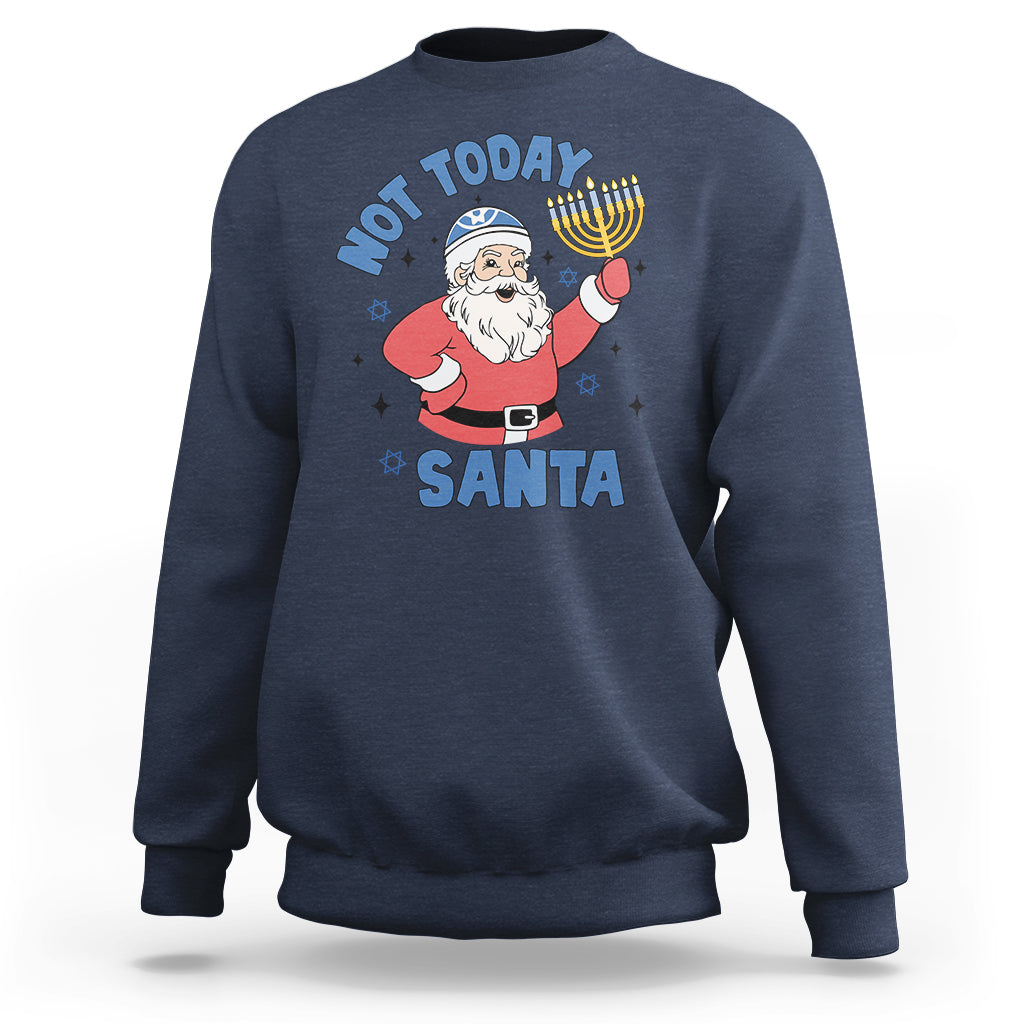Santa Hanukkah Sweatshirt Not Today Santa Chanukah Jewish Festival Jew Hanukkah - Wonder Print Shop