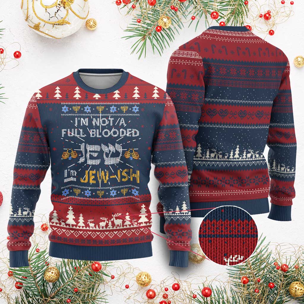 Funny Jewish Ugly Christmas Sweater I'm Not Full Blooded Jew I'm Jewish Chanukah Ugly Sweater Hanukkah - Wonder Print Shop