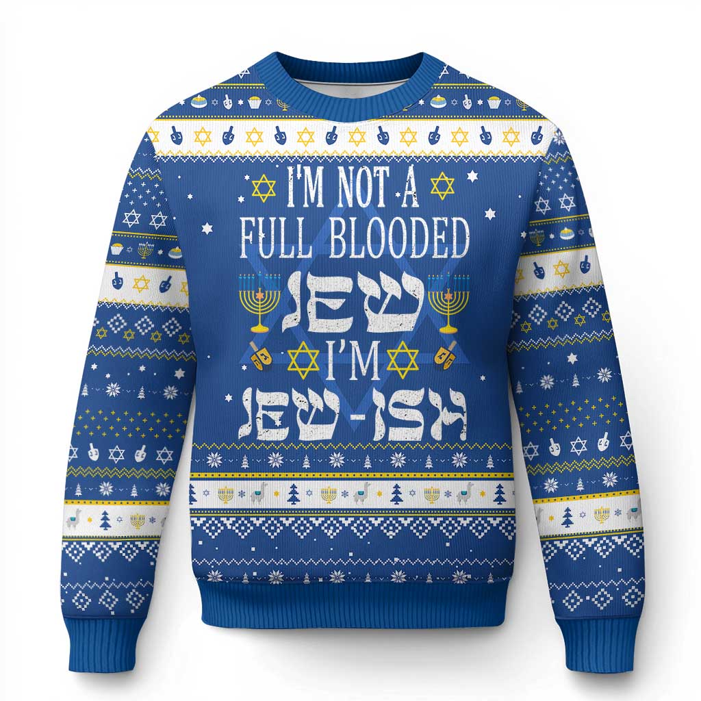 Funny Jewish Hanukkah Ugly Sweater I'm Not Full Blooded Jew I'm Jewish Chanukah - Wonder Print Shop