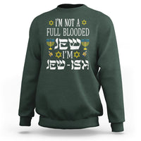 I'm Not Full Blooded Jew I'm Jewish Chanukah Hanukkah Sweatshirt - Wonder Print Shop