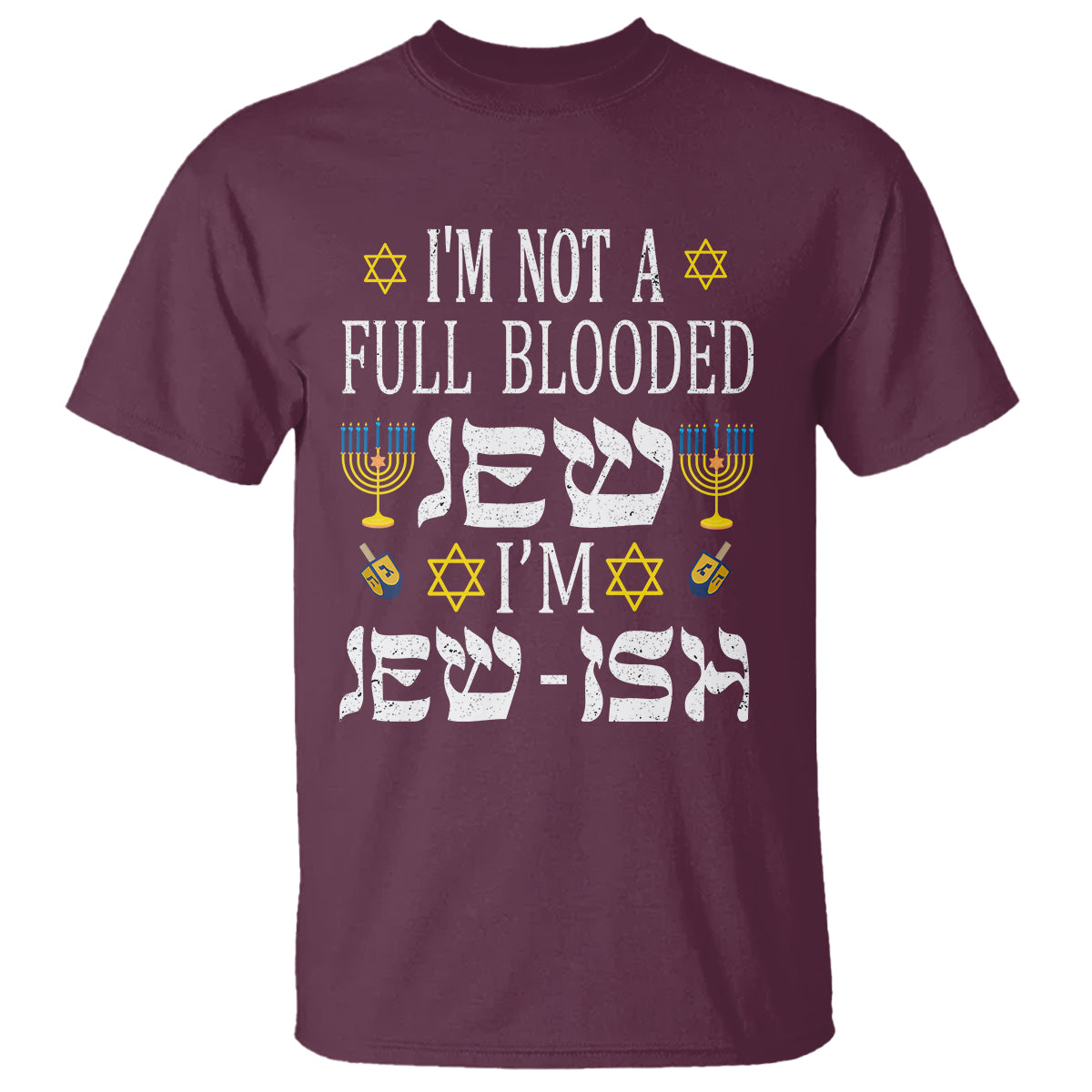 I'm Not Full Blooded Jew I'm Jewish Chanukah Hanukkah T Shirt - Wonder Print Shop