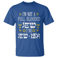 I'm Not Full Blooded Jew I'm Jewish Chanukah Hanukkah T Shirt - Wonder Print Shop