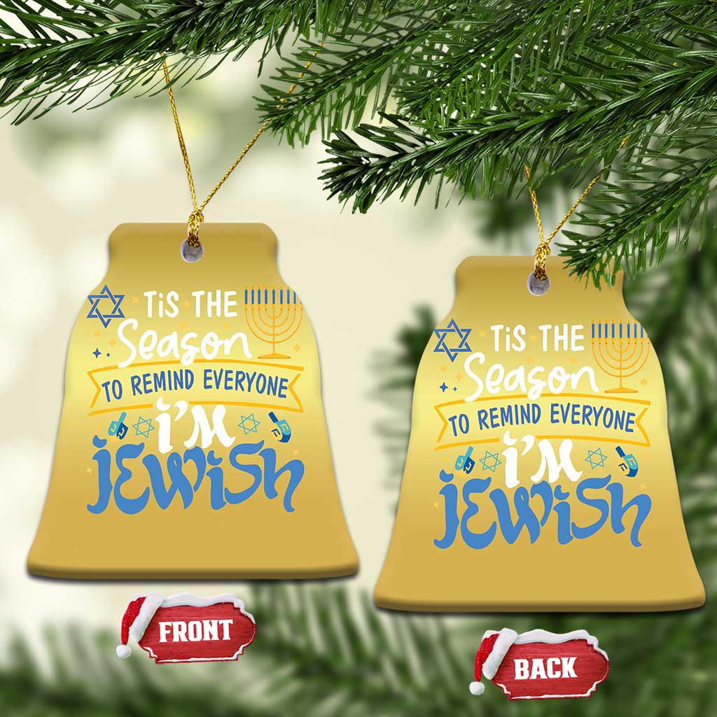 Funny Jewish Hanukkah Christmas Ornament Tis The Season To Remind Everyone Im Jewish - Wonder Print Shop
