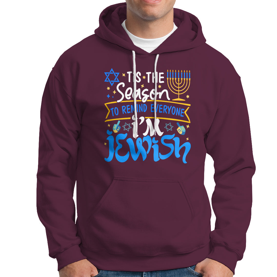 Tis The Season To Remind Everyone Im Jewish Funny Hanukkah Hoodie - Wonder Print Shop