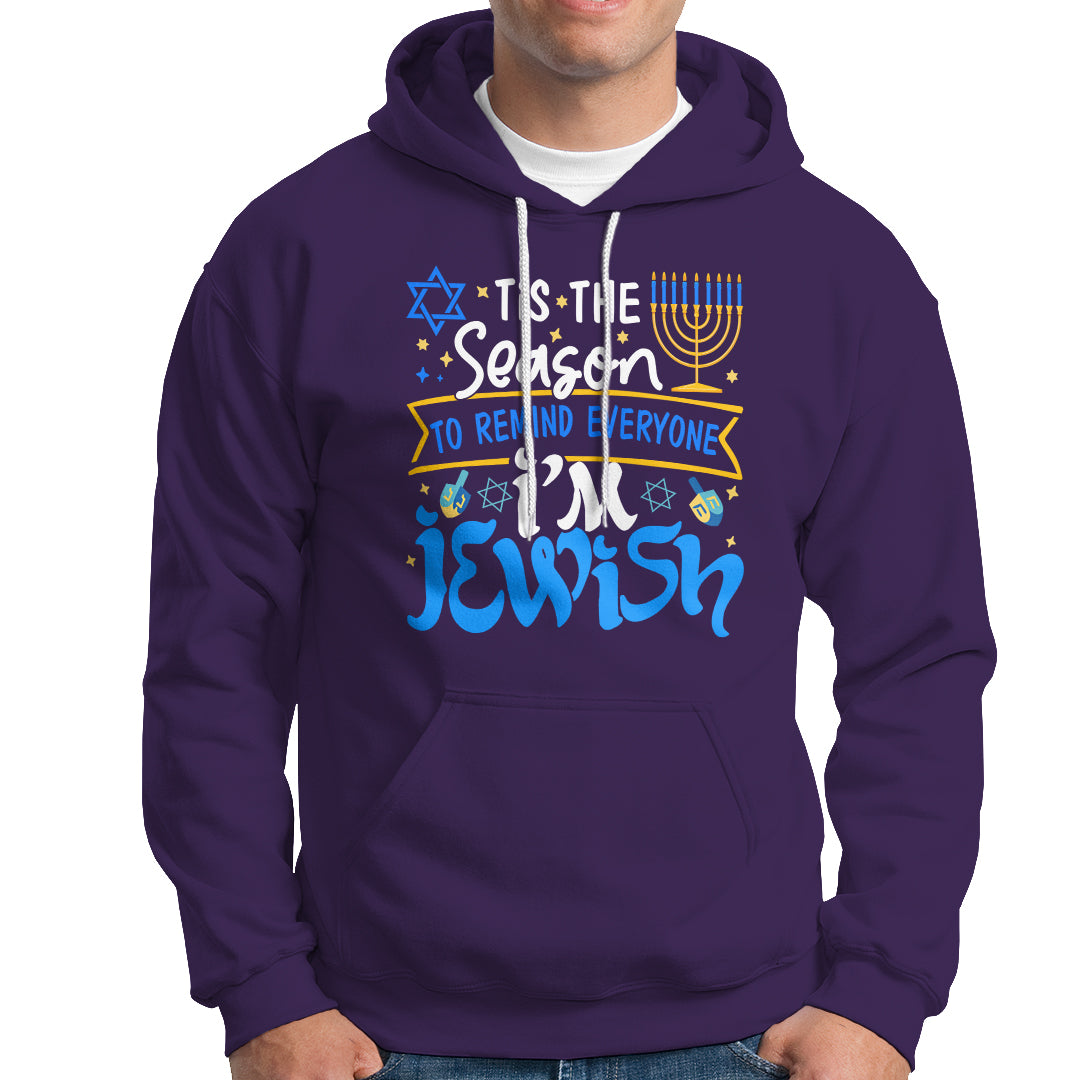 Tis The Season To Remind Everyone Im Jewish Funny Hanukkah Hoodie - Wonder Print Shop