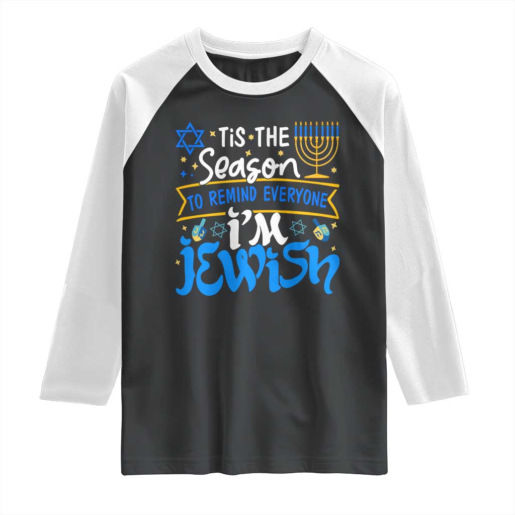 Funny Jewish Hanukkah Raglan Shirt Tis The Season To Remind Everyone Im Jewish