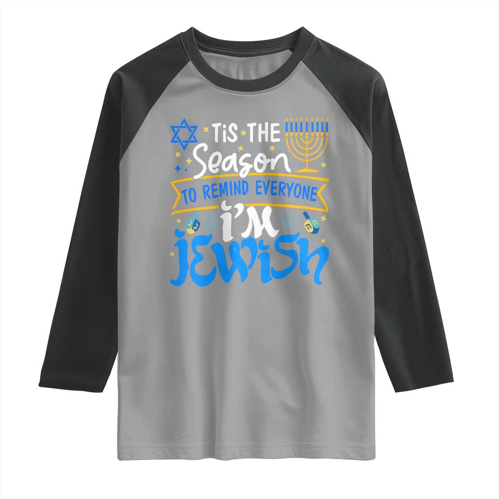 Funny Jewish Hanukkah Raglan Shirt Tis The Season To Remind Everyone Im Jewish