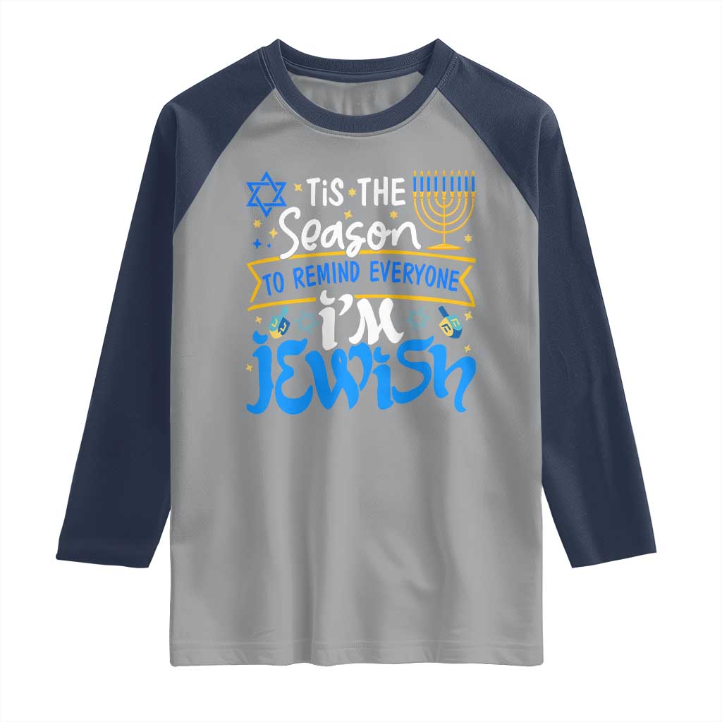 Funny Jewish Hanukkah Raglan Shirt Tis The Season To Remind Everyone Im Jewish