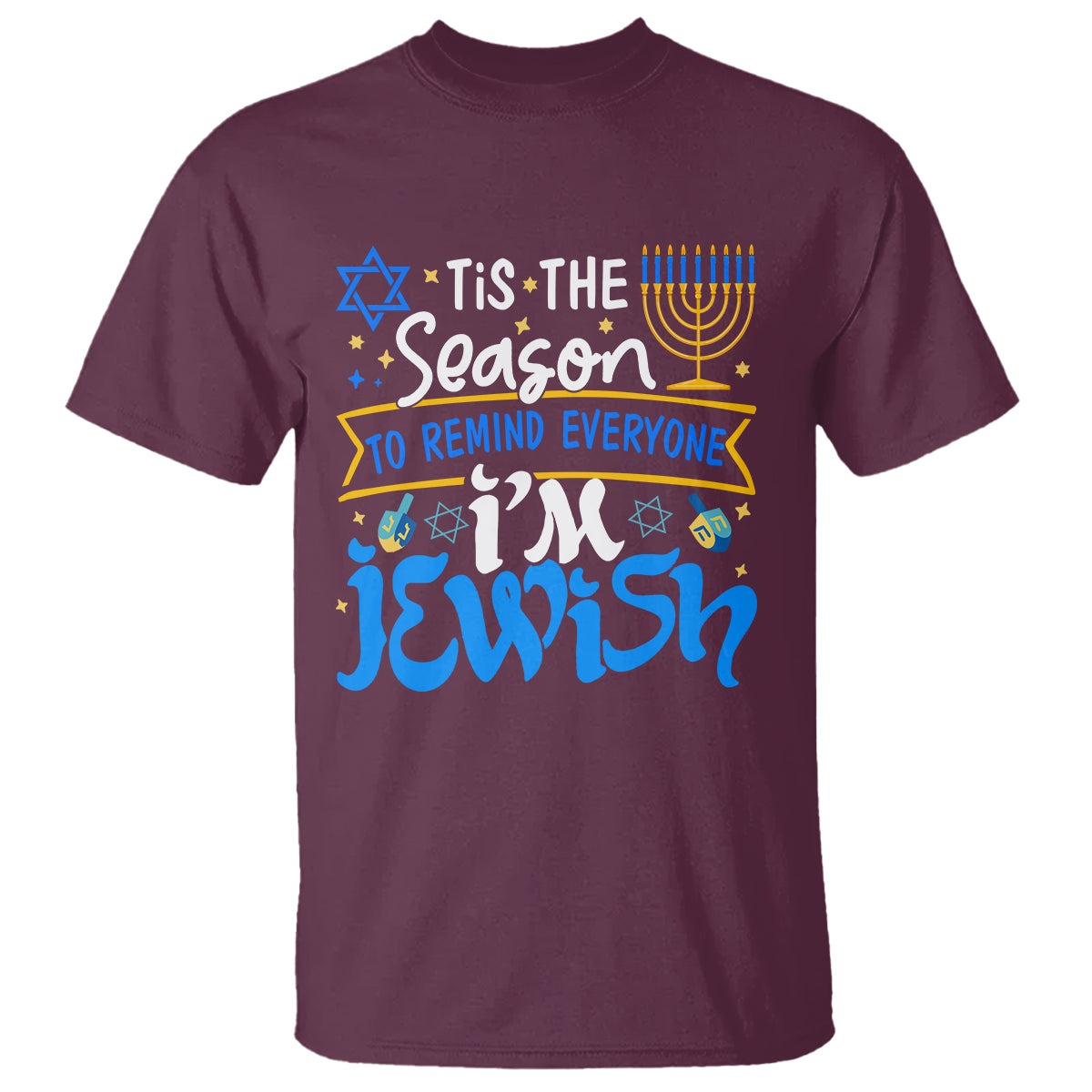 Tis The Season To Remind Everyone Im Jewish Funny Hanukkah T Shirt - Wonder Print Shop