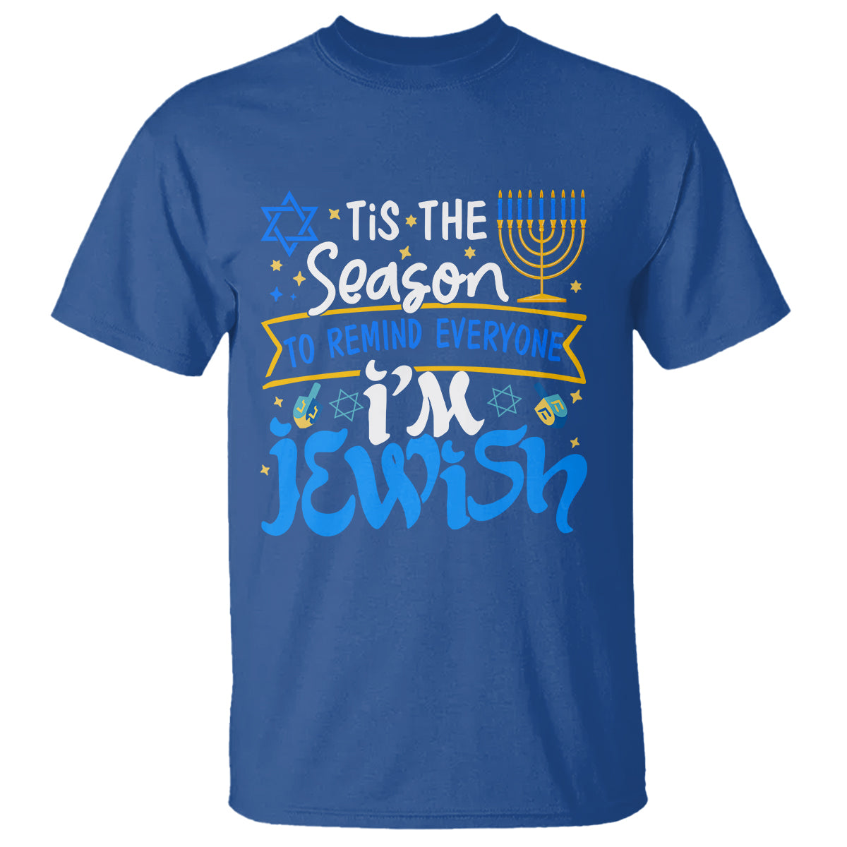 Tis The Season To Remind Everyone Im Jewish Funny Hanukkah T Shirt - Wonder Print Shop
