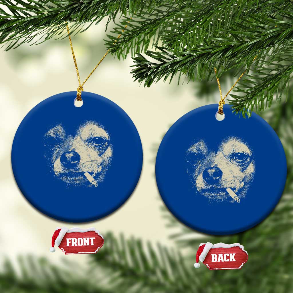 Funny Chihuahua Smoking Cegarette Meme Ceramic Ornament Gritty Ironic Dog Graphic for Dark Humor Lovers