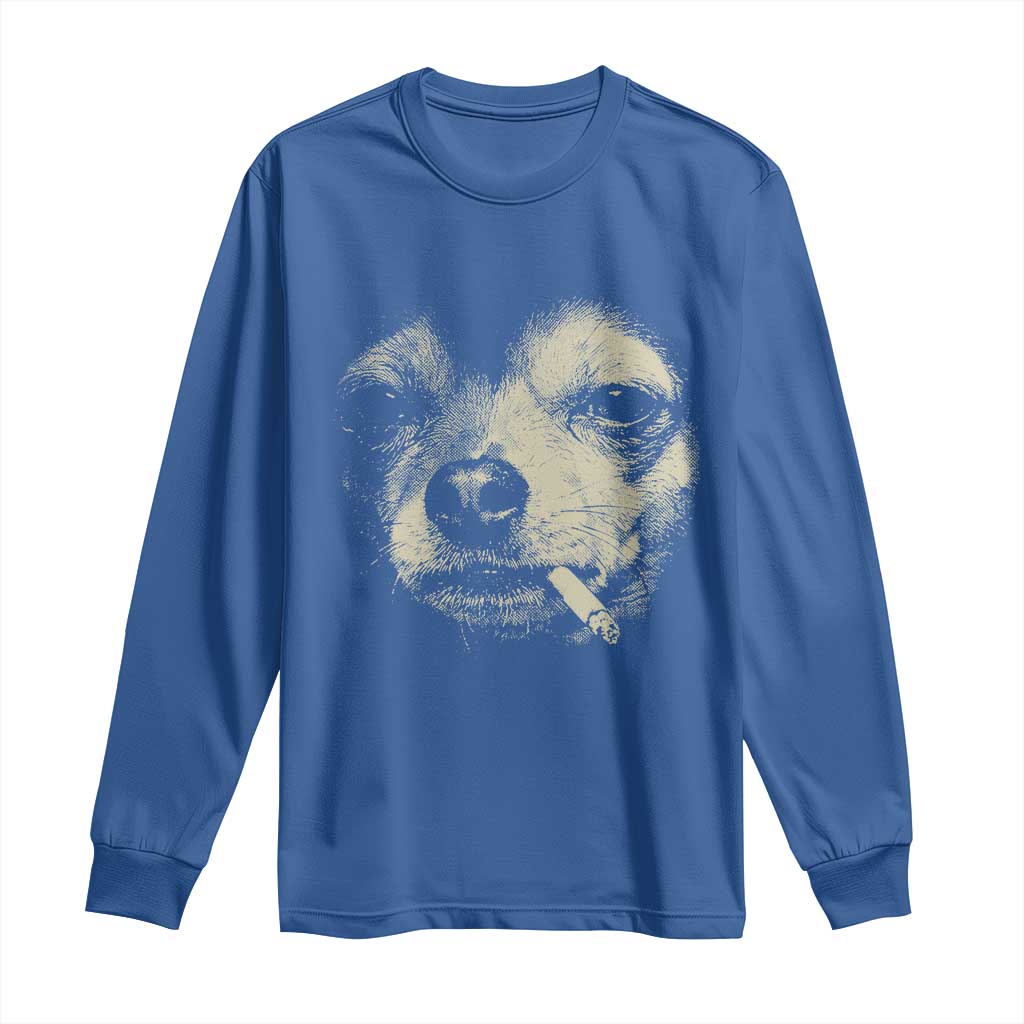 Funny Chihuahua Smoking Cegarette Meme Long Sleeve Shirt Gritty Ironic Dog Graphic for Dark Humor Lovers