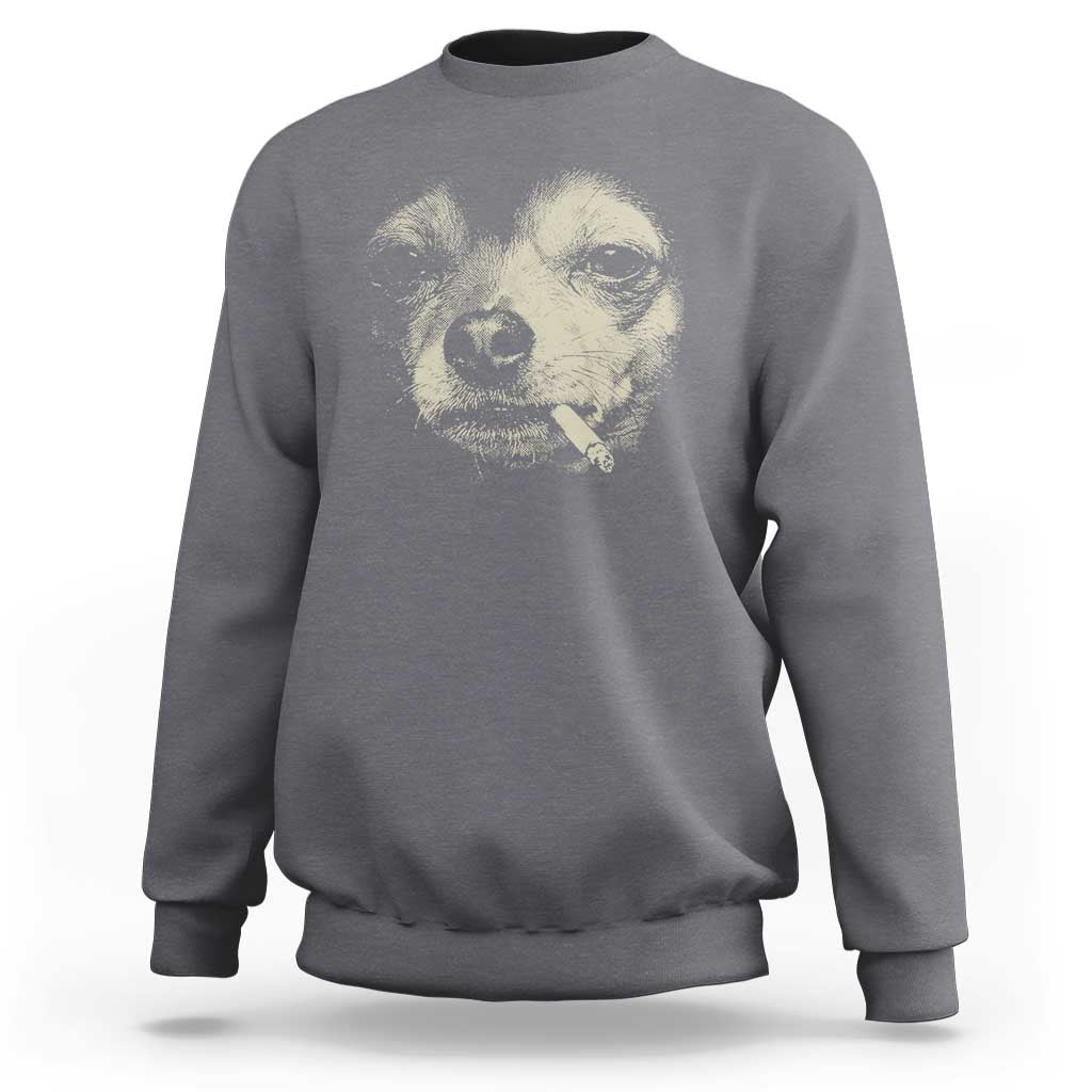 Funny Chihuahua Smoking Cegarette Meme Sweatshirt Gritty Ironic Dog Graphic for Dark Humor Lovers