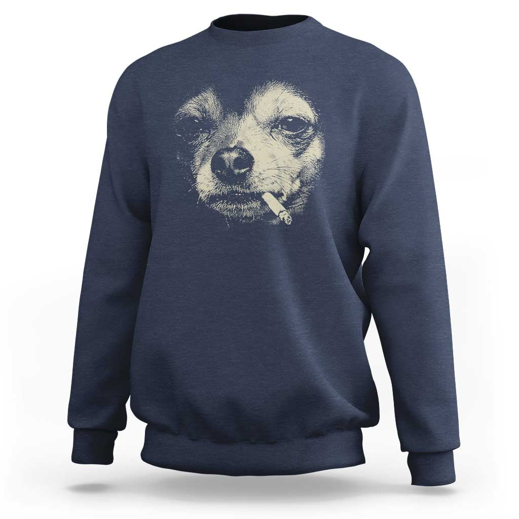 Funny Chihuahua Smoking Cegarette Meme Sweatshirt Gritty Ironic Dog Graphic for Dark Humor Lovers