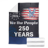 We The People 250 Years 1776 2026 Patriotic Throw Blanket 250 Constitutional Tribute USA 250th Anniversary