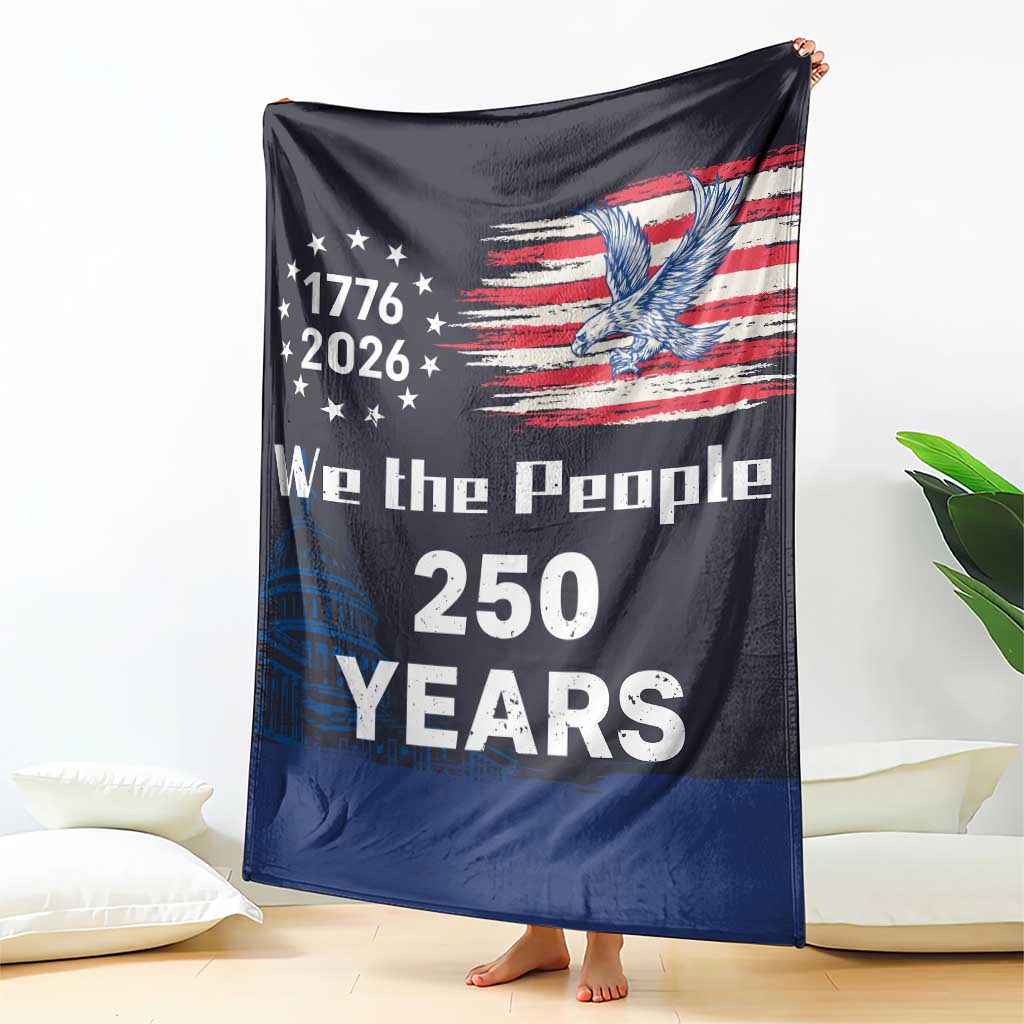 We The People 250 Years 1776 2026 Patriotic Throw Blanket 250 Constitutional Tribute USA 250th Anniversary