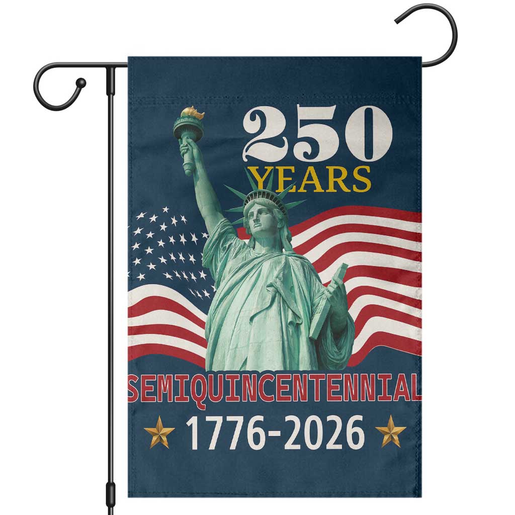 250 Years Semiquincentennial 1776 2026 Garden Flag Statue of Liberty Patriotic Celebration