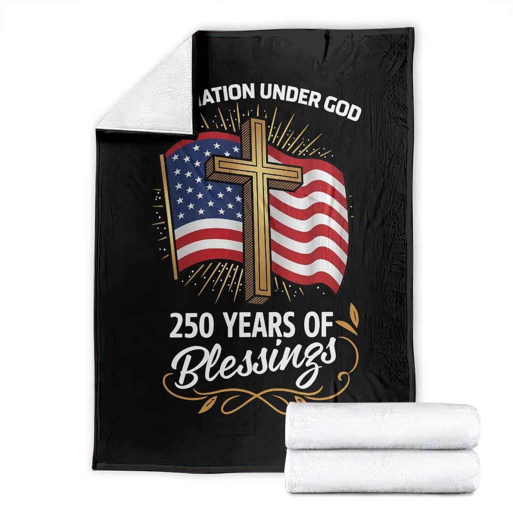 One Nation Under God USA 250th Anniversary Throw Blanket 250 Years of Blessings 1776 2026 Patriotic Faith