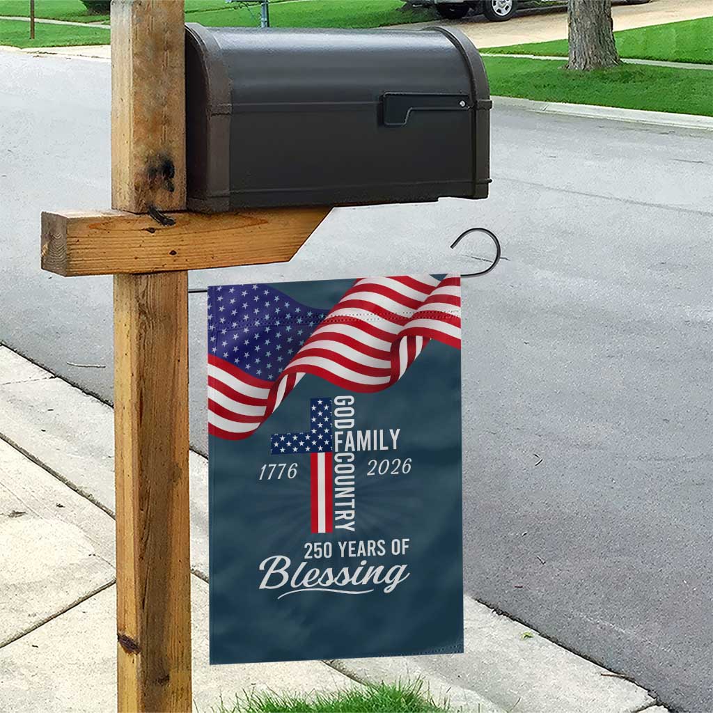 God Family Country USA 250th Anniversary Garden Flag 250 Years of Blessing 1776 2026 Patriotic Faith and Freedom