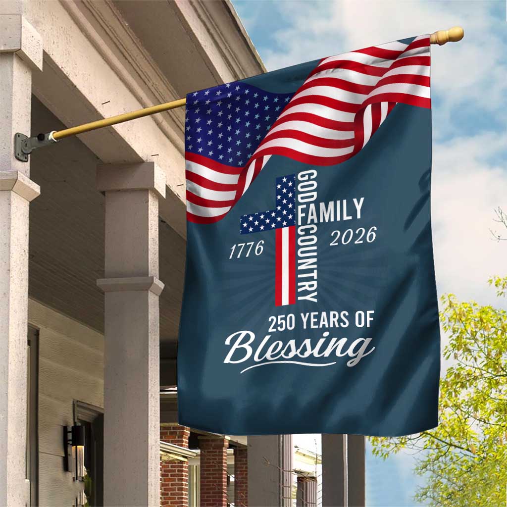 God Family Country USA 250th Anniversary Garden Flag 250 Years of Blessing 1776 2026 Patriotic Faith and Freedom
