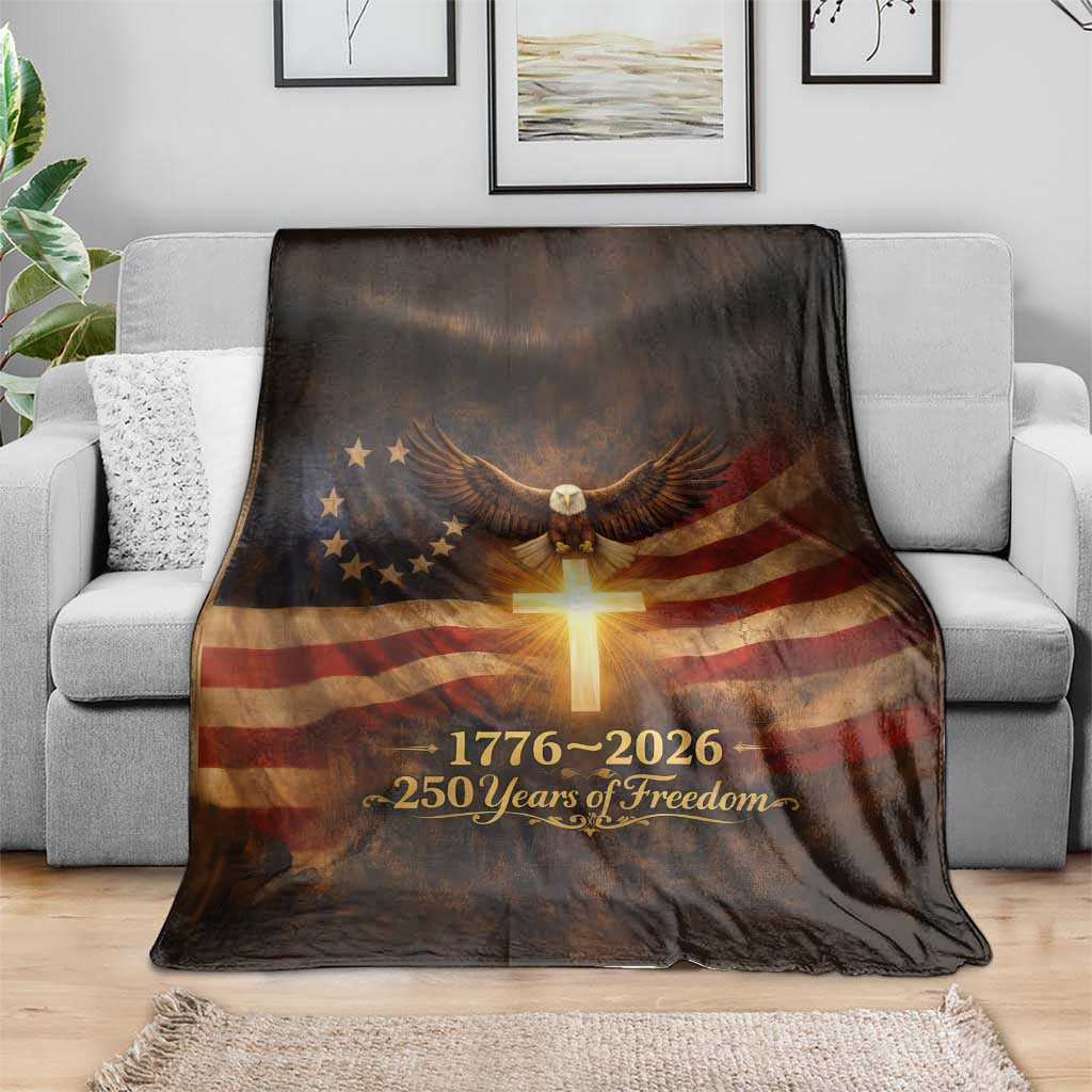 1776-2026 US 250 Years of Freedom Throw Blanket Patriotic Betsy Ross Flag Cross Bald Eagle Semiquincentennial Gift