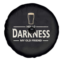 Hello Darkness My Old Friend Funny Stout Beer Lover Spare Tire Cover Craft Brew Fans