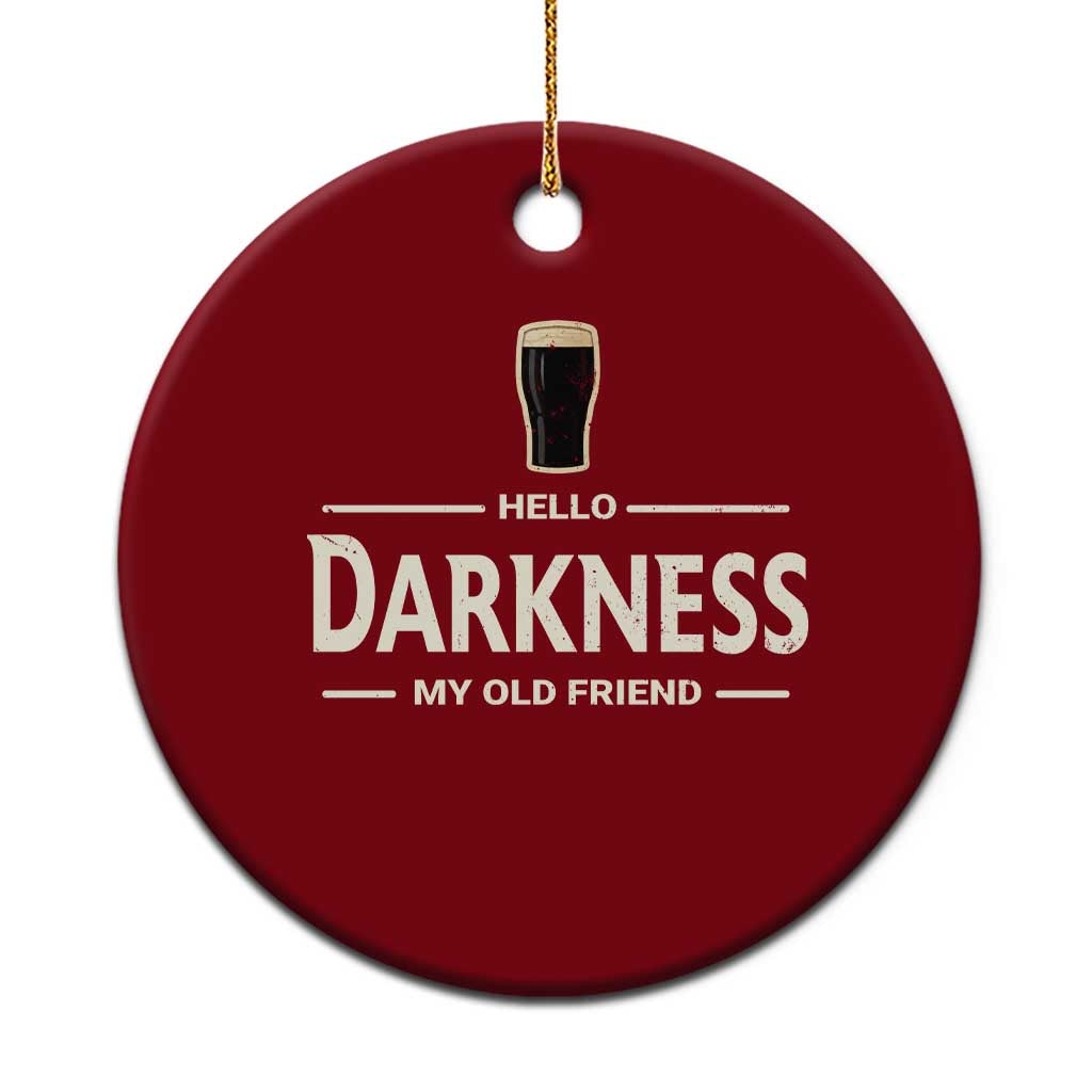 Hello Darkness My Old Friend Funny Stout Beer Lover Ceramic Ornament Craft Brew Fans