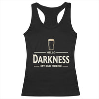 Hello Darkness My Old Friend Funny Stout Beer Lover Racerback Tank Top Craft Brew Fans