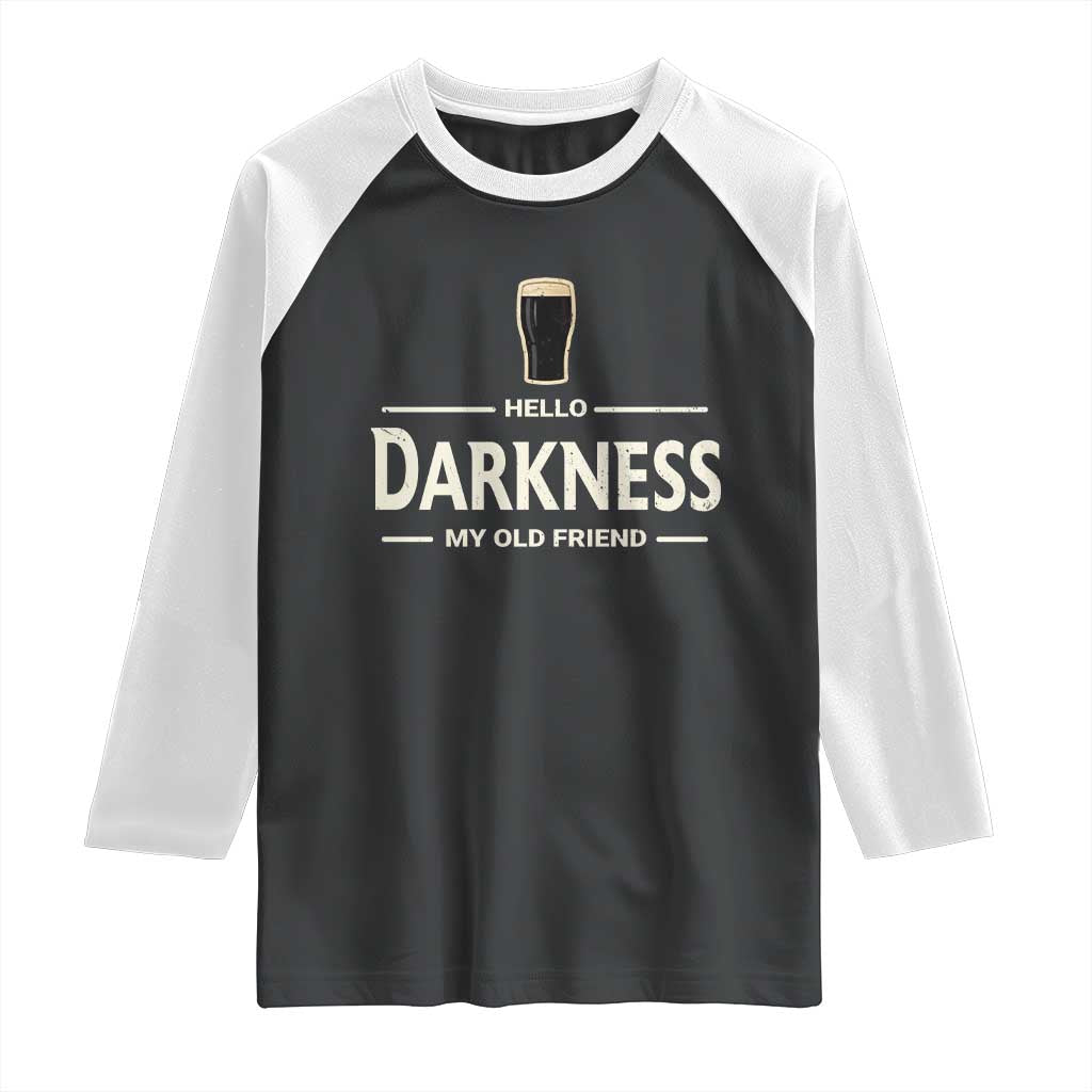 Hello Darkness My Old Friend Funny Stout Beer Lover Raglan Shirt Craft Brew Fans