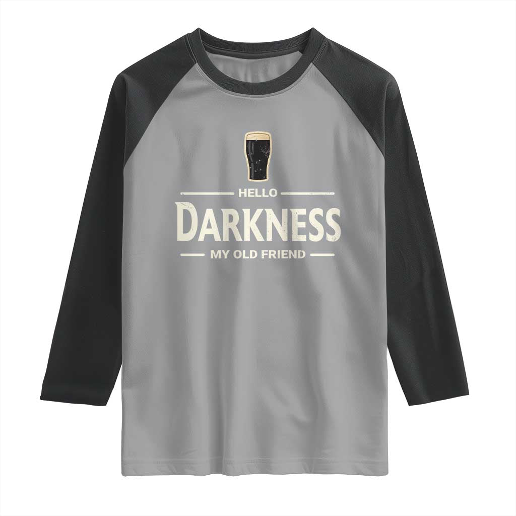 Hello Darkness My Old Friend Funny Stout Beer Lover Raglan Shirt Craft Brew Fans
