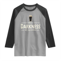 Hello Darkness My Old Friend Funny Stout Beer Lover Raglan Shirt Craft Brew Fans