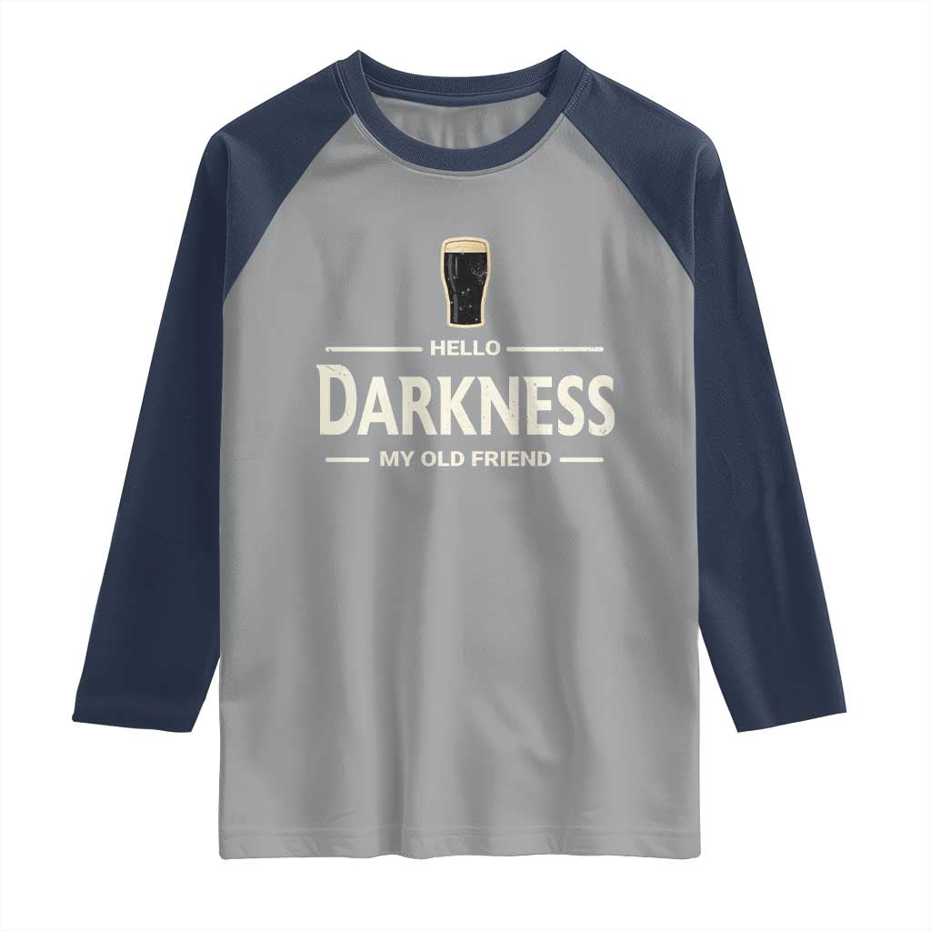 Hello Darkness My Old Friend Funny Stout Beer Lover Raglan Shirt Craft Brew Fans