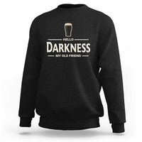 Hello Darkness My Old Friend Funny Stout Beer Lover Sweatshirt Craft Brew Fans