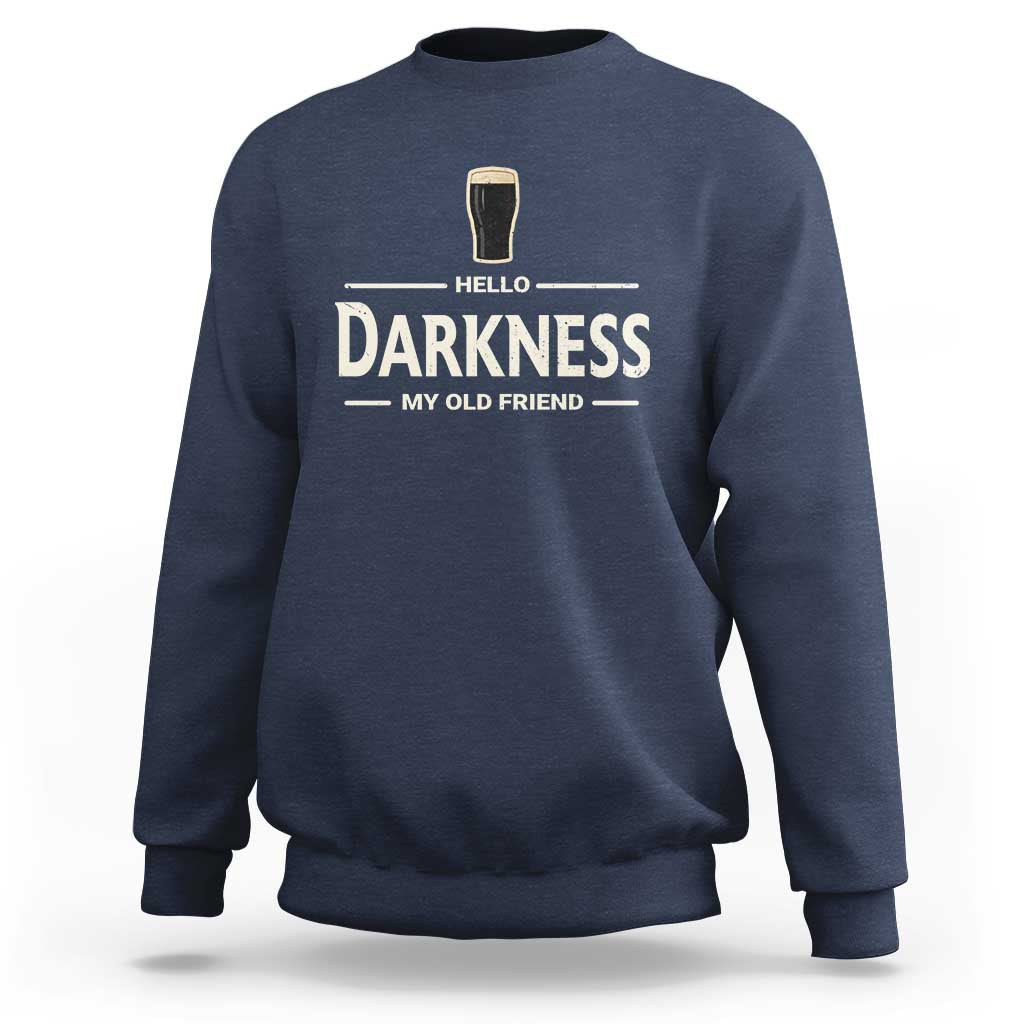 Hello Darkness My Old Friend Funny Stout Beer Lover Sweatshirt Craft Brew Fans