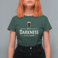 Hello Darkness My Old Friend Funny Stout Beer Lover T Shirt For Women Craft Brew Fans