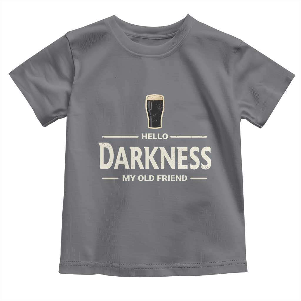 Hello Darkness My Old Friend Funny Stout Beer Lover Toddler T Shirt Craft Brew Fans