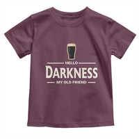 Hello Darkness My Old Friend Funny Stout Beer Lover Toddler T Shirt Craft Brew Fans