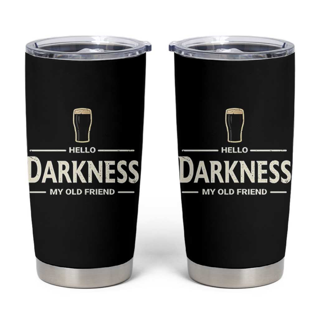 Hello Darkness My Old Friend Funny Stout Beer Lover Tumbler Cup Craft Brew Fans