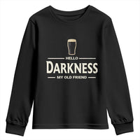 Hello Darkness My Old Friend Funny Stout Beer Lover Youth Sweatshirt Craft Brew Fans