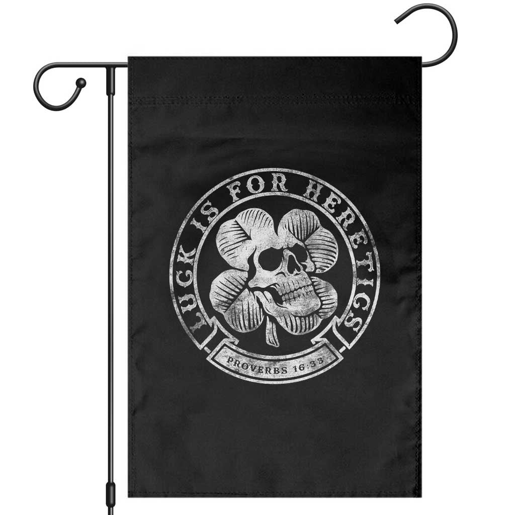Lucky Is For Heretics Skull Shamrock Garden Flag Proverbs 16:33 Christian St Patricks Day Statement