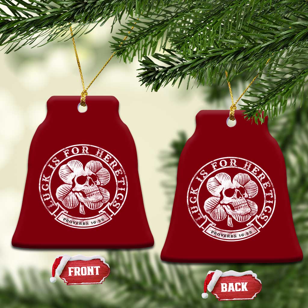 Lucky Is For Heretics Skull Shamrock Ceramic Ornament Proverbs 16:33 Christian St Patricks Day Statement
