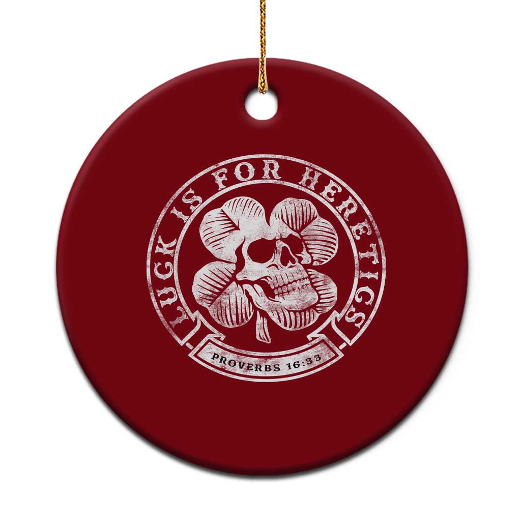 Lucky Is For Heretics Skull Shamrock Ceramic Ornament Proverbs 16:33 Christian St Patricks Day Statement