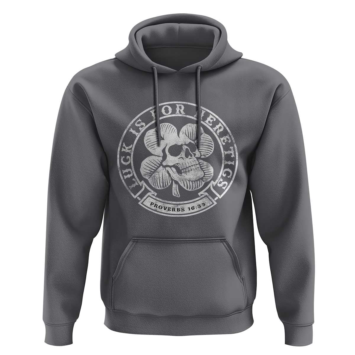 Lucky Is For Heretics Skull Shamrock Hoodie Proverbs 16:33 Christian St Patricks Day Statement
